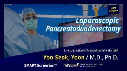 Totally Laparoscopic Pancreatoduodenectomy Surgery. Yoo-Seok, Yoon, Yangon Speciality Hospital