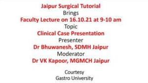 Faculty Lecture : Clinical Case Presentation, Moderated by Dr VK Kapoor, Jaipur Surgical Tutorials