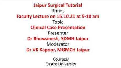 Faculty Lecture : Clinical Case Presentation, Moderated by Dr VK Kapoor, Jaipur Surgical Tutorials