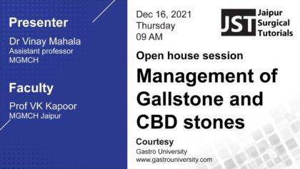 Management of Gallstone and CBD stones - Vinay Mahala, Asstt Prof, MGMCH- Jaipur (JST)