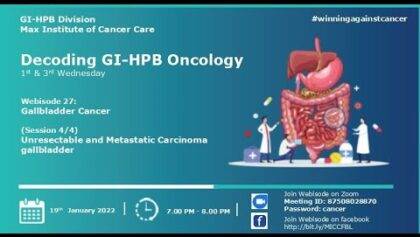 Unresectable and Metastatic Carcinoma Gallbladder