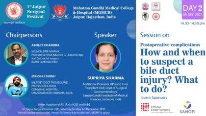 Bile Duct- How and when to suspect a bile duct injury? What to do? by Supriya Sharma, Lucknow – JSF 2021